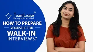 How to prepare yourself for walk-in interviews? - Teamlease, Interview tips