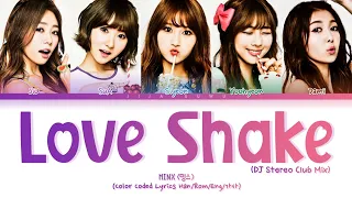 MINX (밍스) – Love Shake (DJ Stereo Club Mix) (Color Coded Lyrics Han/Rom/Eng/가사)