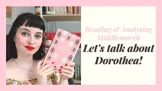 Spirited young woman! Dorothea in Middlemarch | Analysing George Eliot | Claire Fenby