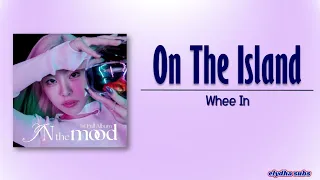 Whee In – On The Island [Rom|Eng Lyric]