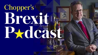 Chopper's Brexit Podcast: David Davis, an Irish dispatch and Jacob Rees-Mogg reads Brexit poems