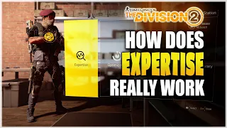 The Division 2 NEW EXPERTISE LEVEL SYSTEM EXPLAINED - What you need to know