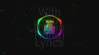 with you(NGAU HUNG)Lyrics #music