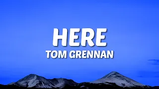 Tom Grennan - Here (Lyrics)