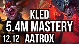 KLED vs AATROX (TOP) | 5.4M mastery, 9/1/5, Dominating | EUW Master | 12.12