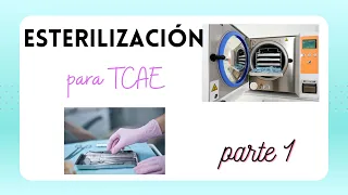 🫧 ESTERILIZACIÓN PARA TCAE PARTE 1 🫧 para Oposiciones y pruebas libres de fp!