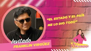 FRANKLIN VIRGÜEZ: "YO ERA UN OBSESIONADO DE LA BELLEZA DE LA MUJER" ¡TE LO CONTAMOS TODO!