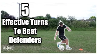 5 Effective Turns To Beat Defenders | Learn How To Effectively Change Direction With The Ball