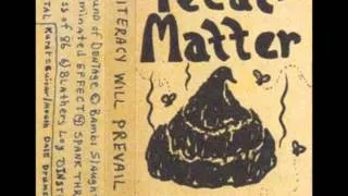 Fecal Matter (Demo) -Illiteracy will Prevail.