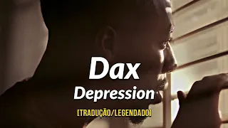 Dax - Depression (Tradução/Legendado)