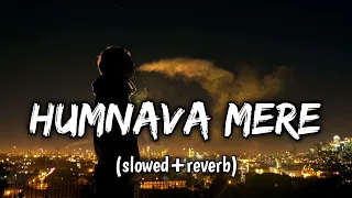 Humnava Mere (Slowed And Reverb) Jubin Nautiyal | Sad Song | Lofi ...YouTube · Lofi Music Maker