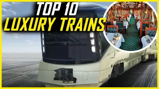 Top 10 Most Luxurious Trains in the World