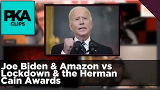 Joe Biden & Amazon vs Lockdown & the Herman Cain Awards - PKA Clip