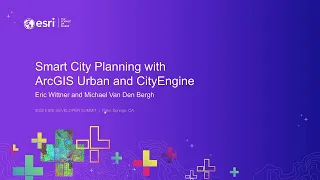 Smart City Planning with ArcGIS Urban and CityEngine