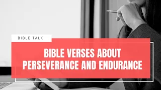 Bible Verses About Perseverance and Endurance