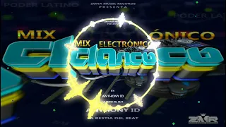 Mix Electrónico Clásico By Dj Anthony ID La Bestia Del Beat Zona Music Records Poder Latino