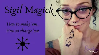 Sigil Magick: How to Make and Charge Your Own Magic Symbols - Chaos Magick