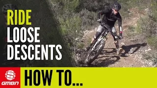 How To Ride Loose Descents On Your Mountain Bike Like A Pro – MTB Skills