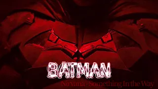 Nirvana - Something In the Way (slowed and reverb)(Batman Trailer Song)