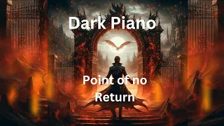 Point of No Return - Dark Piano