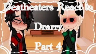 Part 4 of Deatheaters Reacting to Drarry READ DESCRIPTION