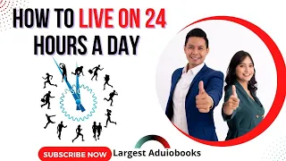 How to Live on 24 Hours a Day (version 2) by arnold bennett | Largest Aduiobooks