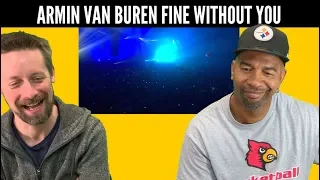 Armin Van Buren REACTION Fine Without You