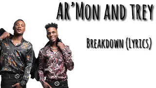Ar’mon and Trey - Breakdown (Lyrics)