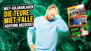 ⚠️ Miet-Solaranlagen: Die teure Falle! Warum Sie doppelt zahlen! Negative Kundenerfahrungen!