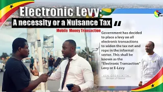 Ghanaians Speak On Gov't New Levy On All E-Transactions To Widen The Tax Net. Are U For or Against ?