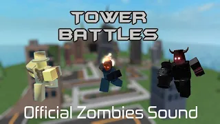 Tower Battles Official zombies sound (July mega update)