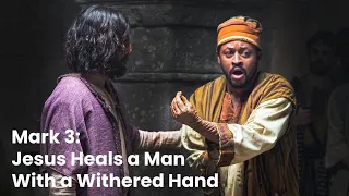 Teaching With The Chosen: Jesus heals a man with a withered hand on the Sabbath, Mark 3:1-6