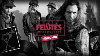 Pearl Jam - Ten (1991) - Szevasztok, kockásinges srácok! | FELÜTÉS - Zenei Podcast #21