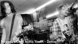 Nirvana - Even In His Youth - Demo