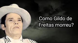 COMO GILDO DE FREITAS MORREU?