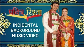 Pavitra Rishta - Incidental Background Music Video / Dramatic Background Music Video 2