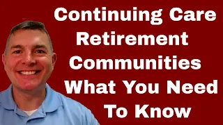 Continuing Care Retirement Community (CCRC) - What You Need To Know