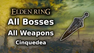 Elden Ring Cinquedea Playthrough || All Bosses All Weapons Challenge - Part 4