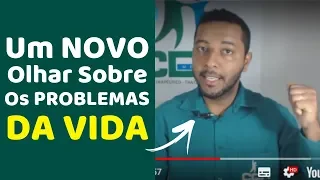 Como ENFRENTAR de Uma MELHOR FORMA os PROBLEMAS da VIDA?