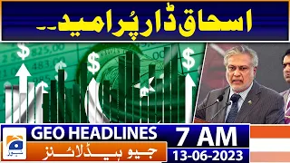 Geo News Headlines 7 AM | Ishaq Dar Big Statement | 13th June 2023