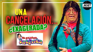 La Cancelación de LA PAISANA JACINTA, ¿algo JUSTO o EXAGERADO?