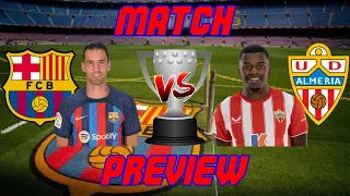 🎥 Barcelona vs. Almeria - Match Preview (La Liga 2022/2023) + Gerard Pique's Final Match At Camp Nou