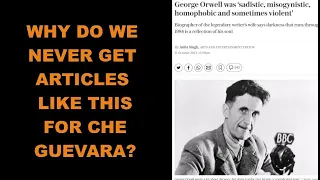 George Orwell Was A Very Bad Man Media Says