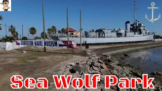 Tour Of Sea Wolf Park Galveston Texas