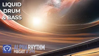 Alpha Rhythm Drum & Bass Podcast LIVE (Episode 295)