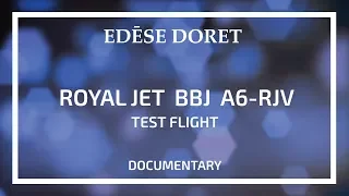 Royal Jet: Test Flight: Boeing BBJ A6-RJV designed by Edese Doret