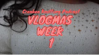 Creabea Knitting Podcast - Festive Special, Part 1 // Vlogmas