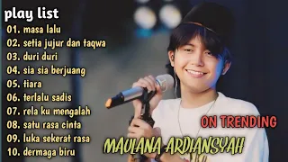 MASA LALU, SETIA JUJUR DAN TAQWA, DURI DURI, ORANG YANG SALAH~ MAULANA ARDIANSYAH FULL ALBUM TERBARU