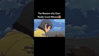 The reason why Eren Loved Mikasa