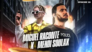 Miguel Raconté x Mehdi Soulax ! (Episode 19)